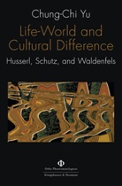 Chung-Chi Yu, Yoshihir Nitta, Yoshihiro Nitta, Hans Rainer Sepp - Life-World and Cultural Difference