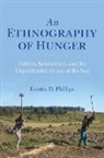 Kristin Phillips, Kristin D Phillips, Kristin D. Phillips - Ethnography of Hunger
