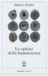 Roberto Bolaño - Lo spirito della fantascienza
