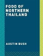 Austin Bush - The Food of Northern Thailand