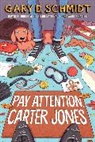 Gary D. Schmidt - Pay Attention, Carter Jones