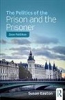 Susan Easton, Susan (Brunel University Easton - Politics of the Prison and the Prisoner