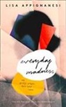 Lisa Appignanesi - Everyday Madness