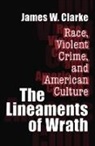 Clarke, James W Clarke, James W. Clarke, Lames W. Clarke - Lineaments of Wrath