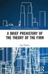 Paul Walker - Brief Prehistory of the Theory of the Firm