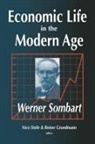Sombart, Werner Sombart, Reiner Grundmann, Nico Stehr - Economic Life in the Modern Age