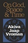 VROMAN, Akiva Vroman, Akiva Jaap Vroman - On God, Space, and Time