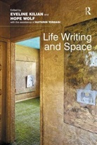 Kilian, Eveline Kilian, Eveline Wolf Kilian, Kilian Eveline, Hope Wolf, Wolf Hope... - Life Writing and Space