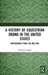 POPPITI, Kimberly Poppiti - History of Equestrian Drama in the United States