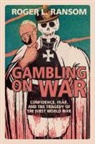 Roger L. Ransom, Roger L. (University of California Ransom, Ransom Roger L. - Gambling on War