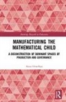 Anna Llewellyn, Anna (Durham University Llewellyn, Anna (University of Durham Llewellyn, Llewellyn Anna - Manufacturing the Mathematical Child