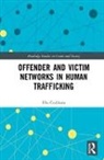 Ella Cockbain, Ella (University College London Cockbain, Cockbain Ella - Offender and Victim Networks in Human Trafficking