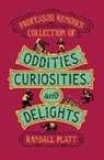 Randall Platt, Randall Beth Platt, Platt Randall - Professor Renoir's Collection of Oddities, Curiosities, and Delights