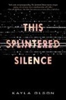 Kayla Olson, Olson Kayla - This Splintered Silence