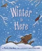 Kevin Henkes, Henkes Kevin, Laura Dronzek, Dronzek Laura - Winter Is Here