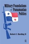 Robert C. Harding, Robert Harding II, Robert Harding II - Military Foundations of Panamanian Politics