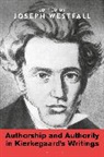 Joseph Westfall, Joseph (University of Houston-Downtown Westfall, Joseph Westfall, Joseph (University of Houston-Downtown Westfall, Westfall Joseph - Authorship and Authority in Kierkegaard's Writings