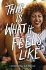 Rebecca Barrow, BARROW REBECCA - This Is What It Feels Like