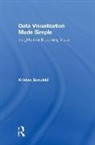 SOSULSKI, Kristen Sosulski, Kristen (New York University Sosulski, Sosulski Kristen - Data Visualization Made Simple