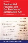 Kevin M Baron, Kevin M. Baron, Baron Kevin M - Presidential Privilege and the Freedom of Information Act