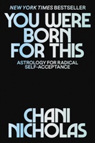 Chani Nicholas, NICHOLAS CHANI - You Were Born for This