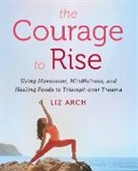 Liz Arch, ARCH LIZ - The Courage to Rise