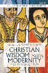 Kenneth Oakes, Balazs M. Mezei, Francesca Aran Murphy - Christian Wisdom Meets Modernity