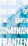 Jonathan Franzen, JONATHAN FRANZEN - The End of the End of the Earth