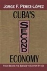 PEREZ LOPEZ, Jorge Perez-Lopez, Jorge F. PérÉz-Lόpez - Cuba''s Second Economy