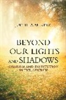 Judith A Merkle, Judith A. Merkle, Judith A Merkle, Judith A. Merkle, Judith A. (Niagara University Merkle, Judith A Merkle SNDdeN... - Beyond Our Lights and Shadows