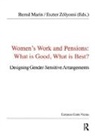 MARIN, Bernd Marin, Bernd Zolyomi Marin, Marin Bernd, Eszter Zólyomi, Bernd Marin... - Women''s Work and Pensions: What Is Good, What Is Best?
