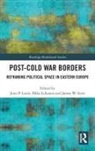 Jussi Liikanen Laine, Ilkka Scott Liikanen, Jussi Laine, Jussi P. Laine, Ilkka Liikanen, James W Scott... - Post-Cold War Borders