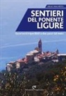 Diego Vaschetto - Sentieri del Ponente ligure. Escursioni imperdibili a due passi dal mare