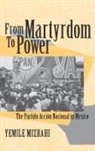 Yemile Mizrahi (Affiliate of the Woodrow Wilson Ce, Yemile Mizrahi, Yemile Mizrahi (Affiliate of the Woodrow Wilson Center for International Scholars USA), Yemile Yemile Mizrahi, Yemile Mizrahi (Affiliate of the Woodrow Wilson Ce - From Martyrdom to Power