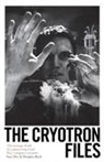 Douglas Buck, Iain Dey, Lain Dey - The Cryotron Files