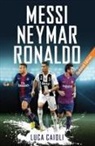 Luca Caioli - Messi, Neymar, Ronaldo