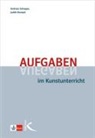 Judith Rompel, Andrea Schoppe, Andreas Schoppe - Aufgaben im Kunstunterricht