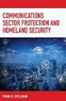 Frank R Spellman, Frank R. Spellman, Spellman Frank R. - Communications Sector Protection and Homeland Security