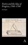 John Regan - Poetry and the Idea of Progress, 176090