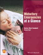 D Campbell, Denis Campbell, Denise Campbell, Denise Carr Campbell, Campbell Denise, Susan M Carr... - Midwifery Emergencies At a Glance