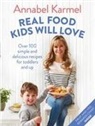 Annabel Karmel, Karmel Annabel - Real Food Kids Will Love