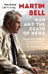 Martin Bell - War and the Death of News