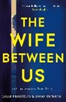 Gree Hendricks, Greer Hendricks, Sarah Pekkanen, Pekkanen Sarah - The Wife Between Us