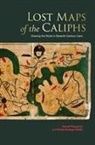 Yossef Rapoport, Emilie Savage-Smith - Lost Maps of the Caliphs