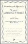 Francisco G. De Quevedo Y Villegas, V. Bodini - Sonetti amorosi e morali. Testo spagnolo a fronte