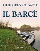 Pierlorenzo Gatti - Il barcè