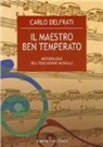 Carlo Delfrati - Il maestro ben temperato