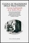 Cucina di tradizione della Valle d'Aosta. Ediz. italiana e francese