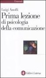Luigi Anolli - Prima lezione di psicologia della comunicazione
