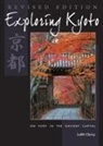 Judith Clancy - Exploring Kyoto, Revised Edition
